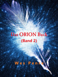 Title: Das Orion Buch (Band 2), Author: Wes Penre