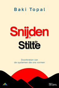 Title: Snijden in de stilte, Author: Baki Topal