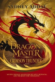 Title: Dragon Master Crimson Thunder: The Master's Heir, Author: Sydney Addae