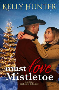 Title: Must Love Mistletoe, Author: Kelly Hunter