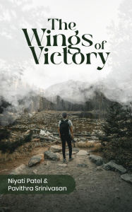 Title: The Wings of Victory, Author: Pavithra Srinivasan