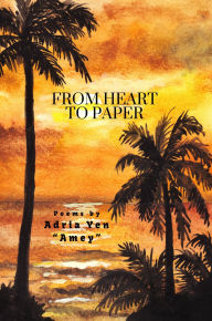 Title: From Heart to Paper, Author: Adria Yen 