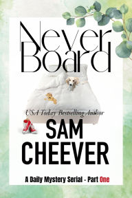 Never Board Part One: A Daily Mystery Serial