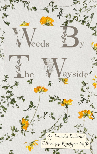 Weeds by the Wayside by Pamela Bollerud | eBook | Barnes & Noble®