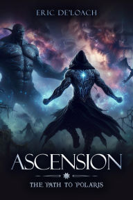 Title: Ascension: The Path To Polaris, Author: Eric Deloach