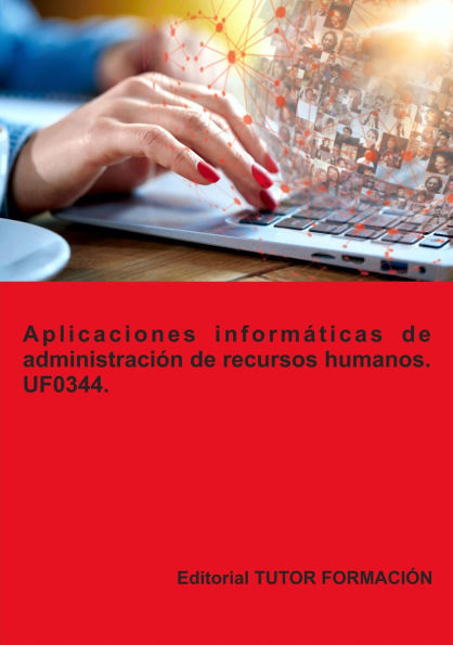 Aplicaciones informáticas de administración de Recursos Humanos. UF0344.