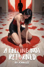 A Feeling Not Returned