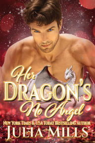 Title: Her Dragon's No Angel, Author: Julia Mills