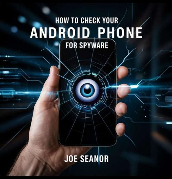 How to Check your Android Phone for Spyware!