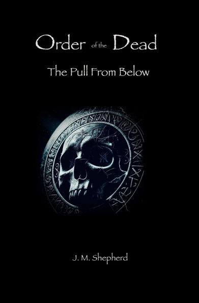 Order of the Dead: The Pull From Below