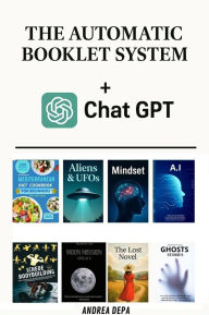 Title: THE AUTOMATIC BOOKLET SYSTEM: Create your automatic income by publishing high quality easy booklets, Author: Andrea De Pasquale