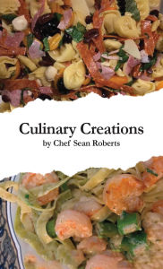 Title: Culinary Creations, Author: Chef Sean Roberts