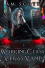 Working Class Vegas Vamp: A Las Vegas Urban Fantasy