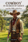COWBOY IN SEARCH OF GRACE: And The Little White Lies