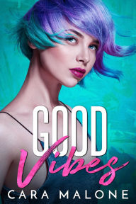 Title: Good Vibes: A Lesbian Romance Novel, Author: Cara Malone
