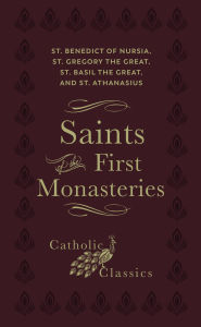 Title: Saints of the First Monasteries, Author: Carl Vater