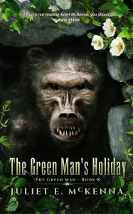 Title: The Green Man's Holiday, Author: Juliet E. Mckenna