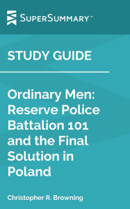 Title: Study Guide: Ordinary Men by Christopher R. Browning (SuperSummary), Author: SuperSummary