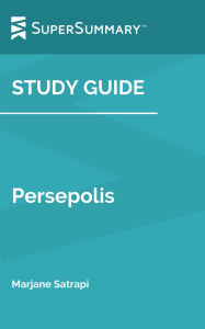 Title: Study Guide: Persepolis by Marjane Satrapi (SuperSummary), Author: SuperSummary
