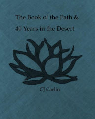 Title: The Book of the Path & 40 Years in the Desert, Author: Cj Carlin