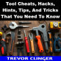 Tool Cheats, Hacks, Hints, Tips, And Tricks That You Need To Know