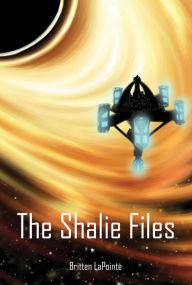 Title: The Shalie Files, Author: Britten LaPointe