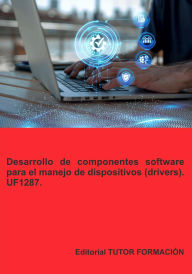 Title: Desarrollo de componentes software para el manejo de dispositivos (drivers). UF1287., Author: Beatriz Coronado García
