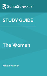 Title: Study Guide: The Women by Kristin Hannah (SuperSummary), Author: SuperSummary