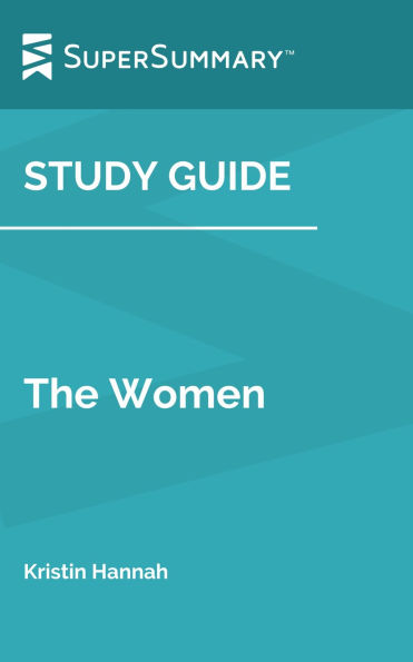 Study Guide: The Women by Kristin Hannah (SuperSummary)