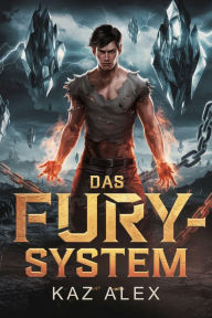 Title: DAS FURY-SYSTEM: EINE GÖTTLICHE FORTSCHRITTSFANTASIE, Author: Kaz Alex