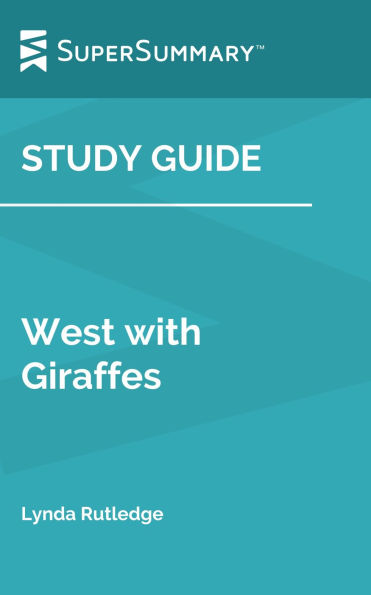 Study Guide: West with Giraffes by Lynda Rutledge (SuperSummary)