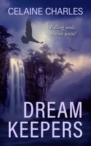 Title: Dream Keepers, Author: Celaine Charles