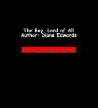 Title: The Boy, Lord of All, Author: Diane Edwards