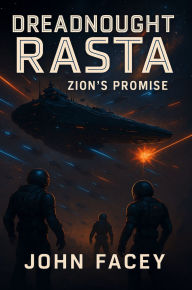 Title: Dreadnought Rasta: Zion's Promise, Author: John Facey