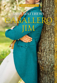 Title: Caballero Jim, Author: Mimi Matthews