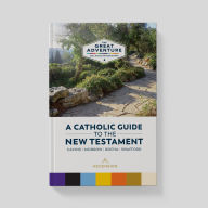 Title: A Catholic Guide to the New Testament, Author: Jeff Cavins