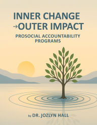 Title: Inner Change Outer Impact, Author: DR. JOZLYN HALL