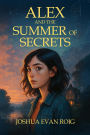 Alex and the Summer of Secrets