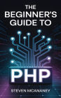 The Beginner's Guide to PHP