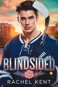 Title: BLINDSIDED: An Enemies to Lovers MM Romance, Author: Rachel kent