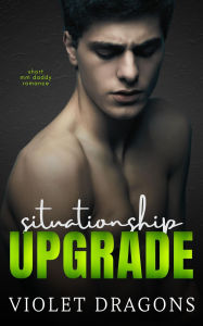 Title: Situationship Upgrade: MM Forbidden Romance, Author: Violet Dragons