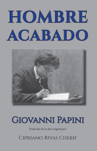 Title: Hombre acabado, Author: Giovanni Papini
