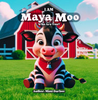Title: I am Maya Moo. Who are you?, Author: Mimi Durbec