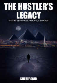 Title: THE HUSTLER'S LEGACY, Author: Sherif Said