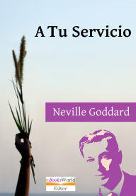 Title: A tu servicio, Author: Neville Goddard