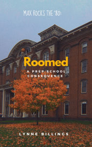 Title: Roomed: A Prep School Consequence, Author: Lynne Billings