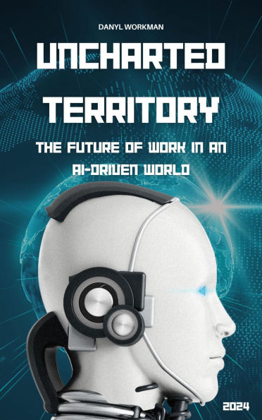 Uncharted Territory: The Future of Work in an AI-Driven World