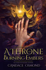 Title: A Throne of Burning Embers, Author: Candace Osmond