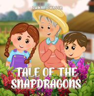 Title: Tale Of The Snapdragons, Author: Dawn Johnson