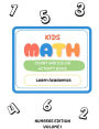 KIDS MATH COUNT AND COLOR ACTIVITY BOOK NUMBERS EDITION VOLUME 1 - Learn Academics